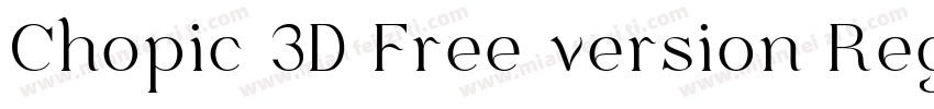 Chopic 3D Free version Regular字体转换